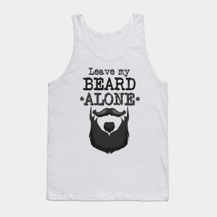 Leave My Beard Alone Tank Top